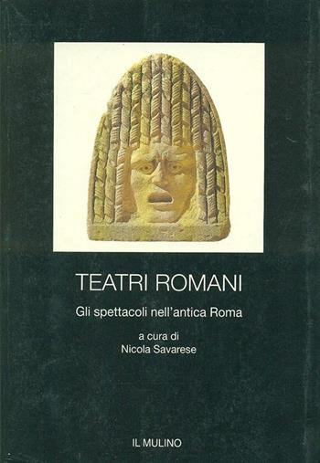 Teatri romani. Gli spettacoli nell'antica Roma  - Libro Il Mulino 1996, Polifonie | Libraccio.it