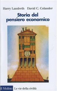 Storia del pensiero economico - Harry Landreth, David C. Colander - Libro Il Mulino 1996, Le vie della civiltà | Libraccio.it