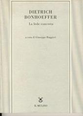 Dietrich Bonhoeffer. La fede concreta