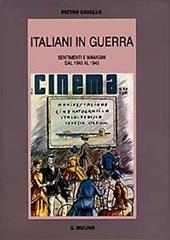 Italiani in guerra. Sentimenti e immagini dal 1940 al 1943