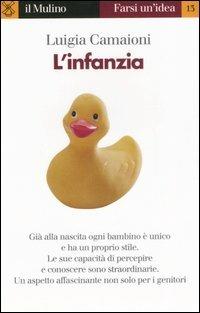 L' infanzia - Luigia Camaioni - Libro Il Mulino 1997, Farsi un'idea | Libraccio.it