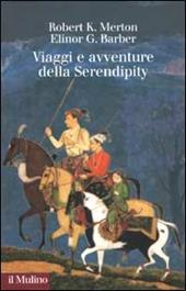 Viaggi e avventure della Serendipity. Saggio di semantica sociologica e sociologia della scienza