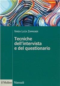 Tecniche dell'intervista e del questionario - Vanda Lucia Zammuner - Libro Il Mulino 1998, Strumenti | Libraccio.it