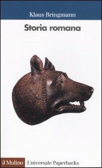 Storia romana. Dalle origini alla tarda antichità - Klaus Bringmann - Libro Il Mulino 1998, Universale paperbacks Il Mulino | Libraccio.it