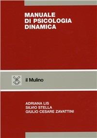 Manuale di psicologia dinamica - Adriana Lis, Silvio Stella, G. Cesare Zavattini - Libro Il Mulino 1999, Strumenti | Libraccio.it