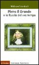 Pietro il Grande e la Russia del suo tempo - William Marshall - Libro Il Mulino 1999, Universale paperbacks Il Mulino | Libraccio.it