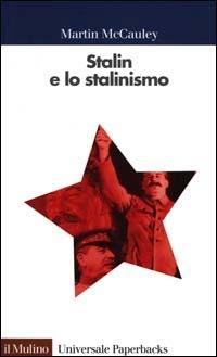 Stalin e lo stalinismo - Martin McCauley - Libro Il Mulino 2000, Universale paperbacks Il Mulino | Libraccio.it