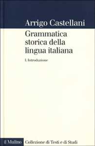 Image of Grammatica storica della lingua italiana. Vol. 1: Introduzione