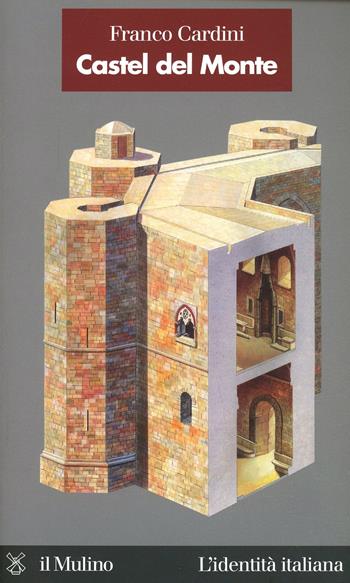Castel del Monte - Franco Cardini - Libro Il Mulino 2000, L'identità italiana | Libraccio.it