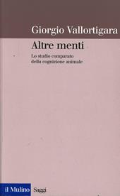 Altre menti. Lo studio comparato della cognizione animale