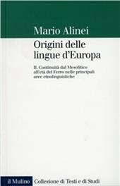 Origini delle lingue d'Europa. Vol. 2: Continuità dal mesolitico all'Età del ferro nelle principali aree etnolinguistiche.