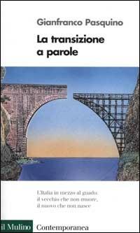 La transizione a parole - Gianfranco Pasquino - Libro Il Mulino 2000, Contemporanea | Libraccio.it