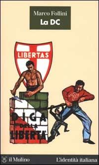La DC - Marco Follini - Libro Il Mulino 2000, L'identità italiana | Libraccio.it