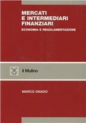 Mercati e intermediari finanziari. Economia e regolamentazione