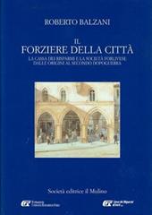 Il forziere della città. La Cassa dei risparmi e la società forlivese dalle origini al secondo dopoguerra
