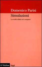 Simulazioni. La realtà rifatta nel computer