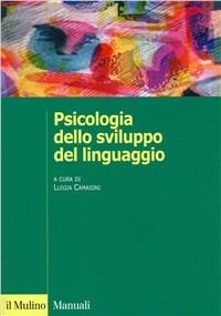 Psicologia dello sviluppo del linguaggio  - Libro Il Mulino 2001, Strumenti | Libraccio.it