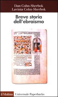 Breve storia dell'ebraismo - Lavinia Cohn Sherbok, Dan Cohn Sherbok - Libro Il Mulino 2001 | Libraccio.it