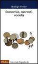 Economia, mercati, società - Philippe Steiner - Libro Il Mulino 2001, Universale paperbacks Il Mulino | Libraccio.it