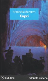 Capri - Antonella Boralevi - Libro Il Mulino 2001, L'identità italiana | Libraccio.it