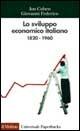 Lo sviluppo economico italiano. 1820-1960 - Jon Cohen, Giovanni Federico - Libro Il Mulino 2001, Universale paperbacks Il Mulino | Libraccio.it