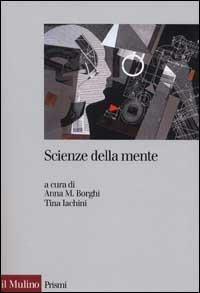 Scienze della mente  - Libro Il Mulino 2002, Prismi | Libraccio.it