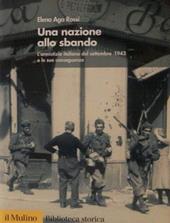 Una nazione allo sbando. L'armistizio italiano del settembre 1943 e le sue conseguenze