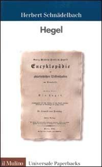 Hegel - Herbert Schnädelbach - Libro Il Mulino 2002, Universale paperbacks Il Mulino | Libraccio.it