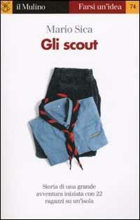 Gli scout - Mario Sica - Libro Il Mulino 2002, Farsi un'idea | Libraccio.it