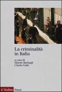 La criminalità in Italia  - Libro Il Mulino 2002, Prismi | Libraccio.it