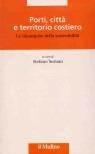Porti, città e territorio costiero. Le dinamiche della sostenibilità  - Libro Il Mulino 2002, Ambiente e sviluppo | Libraccio.it