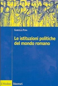 Le istituzioni politiche del mondo romano - Gabriella Poma - Libro Il Mulino 2002, Itinerari | Libraccio.it