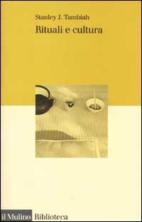 Rituali e cultura - Stanley Jeyaraja Tambiah - Libro Il Mulino 2002, Biblioteca | Libraccio.it