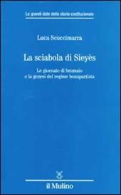 La sciabola di Sieyès. Le giornate di brumaio e la genesi del regime bonapartista