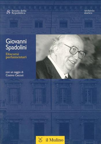 Discorsi parlamentari. Con CD-ROM - Giovanni Spadolini - Libro Il Mulino 2003, Discorsi parlamentari | Libraccio.it