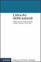 L' idea dei diritti naturali. Diritti naturali, legge naturale e diritto canonico 1150-1625 - Brian Tierney - Libro Il Mulino 2002, Collezione di testi e di studi | Libraccio.it