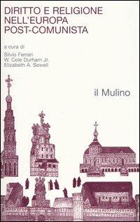 Diritto e religione nell'Europa post-comunista  - Libro Il Mulino 2004, Religione e società | Libraccio.it
