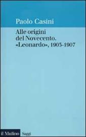 Alle origini del Novecento. «Leonardo» 1903-1907