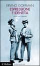 Espressione e identità. Gioco, ruoli, teatralità - Erving Goffman - Libro Il Mulino 2003, Intersezioni | Libraccio.it
