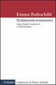 Sentimenti economici: Adam Smith, Condorcet e l'Illuminismo - Emma Rothschild - Libro Il Mulino 2003, Collezione di testi e di studi | Libraccio.it