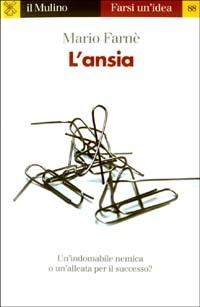 L'ansia - Mario Farnè - Libro Il Mulino 2003, Farsi un'idea | Libraccio.it