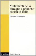 Mutamenti della famiglia e politiche sociali in Italia - Chiara Saraceno - Libro Il Mulino 2003, Studi e ricerche | Libraccio.it