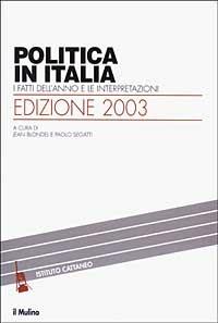 Politica in Italia. I fatti dell'anno e le interpretazioni (2003)  - Libro Il Mulino 2003, Ricerche e studi dell'Istituto Carlo Cattaneo | Libraccio.it