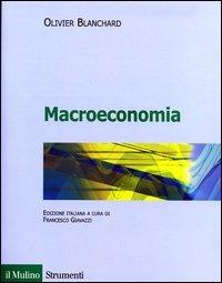 Macroeconomia - Olivier J. Blanchard - Libro Il Mulino 2003, Strumenti | Libraccio.it