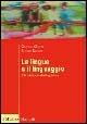 Le lingue e il linguaggio. Introduzione alla linguistica - Giorgio Graffi, Sergio Scalise - Libro Il Mulino 2003, Manuali | Libraccio.it