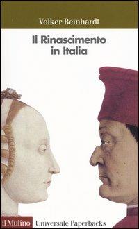 Il Rinascimento in Italia - Volker Reinhardt - Libro Il Mulino 2004, Universale paperbacks Il Mulino | Libraccio.it
