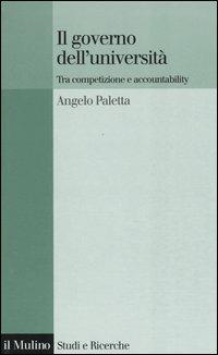 Il governo dell'università. Tra competizione e accountability - Angelo Paletta - Libro Il Mulino 2004, Studi e ricerche | Libraccio.it