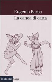 La canoa di carta. Trattato di antropologia teatrale