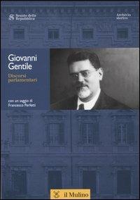 Discorsi parlamentari - Giovanni Gentili - Libro Il Mulino 2004, Discorsi parlamentari | Libraccio.it