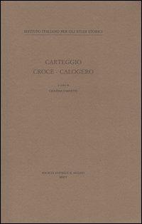 Carteggio Croce-Calogero  - Libro Il Mulino 2004, Pubblicazioni dell'Istituto italiano per gli studi storici | Libraccio.it